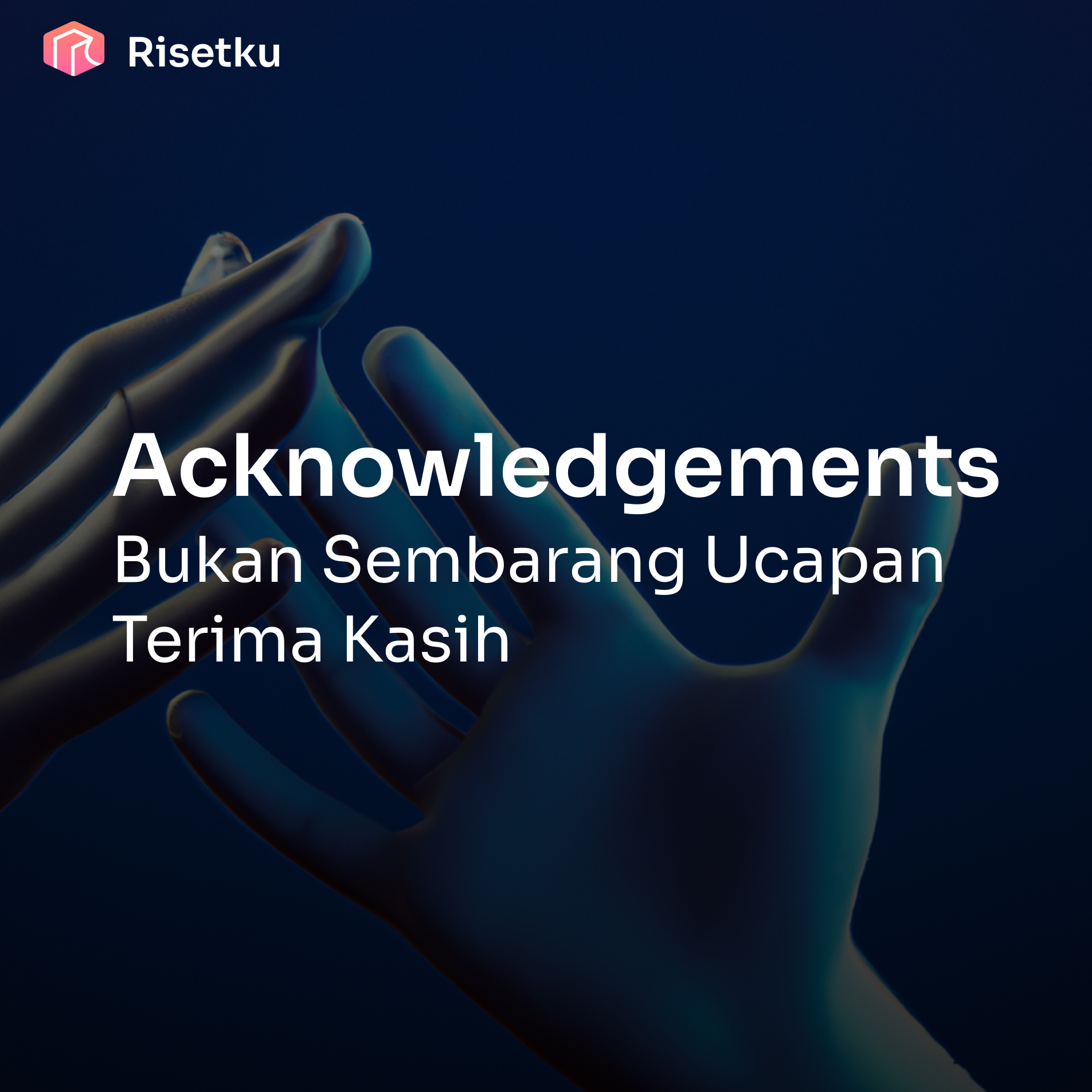 Acknowledgements: Bukan Sembarang Ucapan Terima Kasih