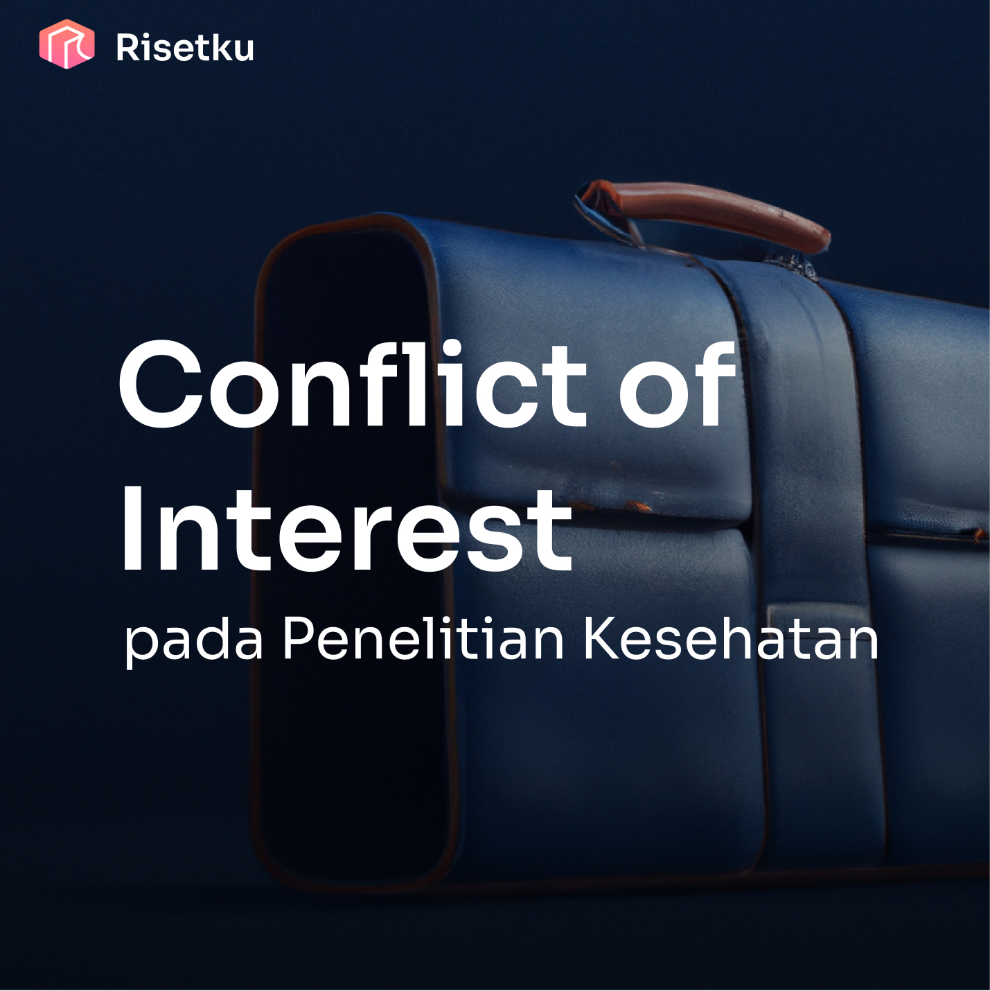 Mengenal Conflict of Interest pada Penelitian Kesehatan